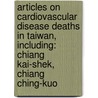 Articles On Cardiovascular Disease Deaths In Taiwan, Including: Chiang Kai-Shek, Chiang Ching-Kuo door Hephaestus Books