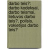 Darbo Teis?: Darbo Kodeksai, Darbo Teismai, Lietuvos Darbo Teis?, Poilsis, Vokietijos Darbo Teis? door Altinis Wikipedia