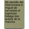 Die Parodie Der Ritterromane in Miguel de Cervantes El Ingenioso Hidalgo Don Quijote de La Mancha by Susanne Hasenstab