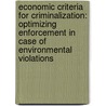 Economic Criteria For Criminalization: Optimizing Enforcement In Case Of Environmental Violations door Svatikava