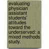 Evaluating Physician Assistant Students' Attitudes Toward The Underserved: A Mixed Methods Study. door Mark Philip Christiansen