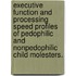 Executive Function And Processing Speed Profiles Of Pedophilic And Nonpedophilic Child Molesters.