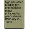 High-Rise Office Building Fire, One Meridian Plaza Philadelphia, Pennsylvania (February 23, 1991) door United States Government