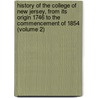 History of the College of New Jersey, from Its Origin 1746 to the Commencement of 1854 (Volume 2) door John Maclean