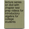 Lecture Series On Dvd With Chapter Test Prep Videos For Introductory Algebra For College Students door Robert F. Blitzer