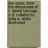 Live Coals; From the Discourses of T. DeWitt Talmage, D.D. Collated by Lydia E. White Illustrated