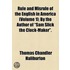 Rule and Misrule of the English in America Volume 1; By the Author of  Sam Slick the Clock-Maker.