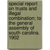 Special Report on Trusts and Illegal Combination; To the General Assembly of South Carolina. 1902 door South Carolina Attorney Office
