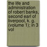 The Life And Administration Of Robert Banks, Second Earl Of Liverpool, K. G. (Volume 1); In 3 Vol door Charles Duke Younge