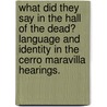 What Did They Say In The Hall Of The Dead? Language And Identity In The Cerro Maravilla Hearings. door German Negron Rivera