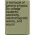 A Text-Book of General Physics for College Students; Electricity, Electromagnetic Waves, and Sound