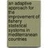 An Adaptive Approach for the Improvement of Fishery Statistical Systems in Mediterranean Countries