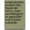 Anleitung Beim Studium Des Baues Der Nervï¿½Sen Centralorgane: Im Gesunden Und Kranken Zustande door Heinrich Obersteiner