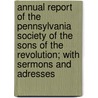 Annual Report of the Pennsylvania Society of the Sons of the Revolution; With Sermons and Adresses door Sons Of the Revolution Ohio Society