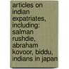 Articles On Indian Expatriates, Including: Salman Rushdie, Abraham Kovoor, Biddu, Indians In Japan door Hephaestus Books