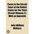 Cases In The Circuit Court Of The United States For The Third Circuit (Volume 2); With An Appendix