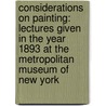 Considerations on Painting: Lectures Given in the Year 1893 at the Metropolitan Museum of New York door Professor John La Farge