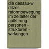 Die Dessau-W Rlitzer Reformbewegung Im Zeitalter Der Aufkl Rung: Personen - Strukturen - Wirkungen door Erhard Hirsch
