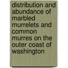Distribution and Abundance of Marbled Murrelets and Common Murres on the Outer Coast of Washington by United States Government