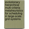 Evolutionary Hierarchical Multi-Criteria Metaheuristics for Scheduling in Large-Scale Grid Systems door Joanna Kobodziej