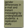 Gender Differences In E-Mail And Instant Messaging By Undergraduate Students: A Replication Study. by Stacy Linkins