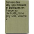 Histoire Des Idï¿½Es Morales Et Politiques En France Au Dix-Huitiï¿½Me Siï¿½Cle, Volume 2