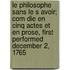 Le Philosophe Sans Le S Avoir; Com Die En Cinq Actes Et En Prose, First Performed December 2, 1765