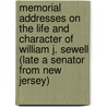 Memorial Addresses on the Life and Character of William J. Sewell (late a Senator From New Jersey) door United States Congress