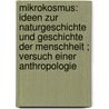 Mikrokosmus: Ideen Zur Naturgeschichte Und Geschichte Der Menschheit ; Versuch Einer Anthropologie door Rudolf Hermann Lotze