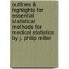 Outlines & Highlights for Essential Statistical Methods for Medical Statistics by J. Philip Miller by J. Philip Miller