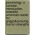 Psychology: A Concise Introduction, Scientific American Reader For Griggs&Pursuing Human Strengths