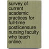 Survey Of Current Academic Practices For Full-Time Postlicensure Nursing Faculty Who Teach Online. door Michael Porth
