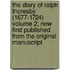 The Diary of Ralph Thoresby (1677-1724) Volume 2; Now First Published from the Original Manuscript