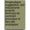 Thrapeutique Suggestive, Son Mecanisme Proprits Diverses Du Sommeil Provoque Et Des Tats Analogues door Ambroise-Auguste Libeault
