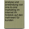 Analyse und Anwendung von One-to-One Marketing im Internet im Hinblick auf den Mehrwert für Kunden door Thorsten Schmidt