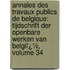 Annales Des Travaux Publics De Belgique: Tijdschrift Der Openbare Werken Van Belgiï¿½, Volume 34