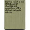Biennial Report of the State Board of Charities and Corrections of the State of California Volume 1 door California State Board of Corrections