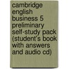 Cambridge English Business 5 Preliminary Self-study Pack (student's Book With Answers And Audio Cd) by Cambridge Esol