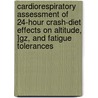 Cardiorespiratory Assessment of 24-Hour Crash-Diet Effects on Altitude, ]Gz, and Fatigue Tolerances door United States Government