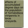 Effects Of Accumulated Degree Days On The Population Of Homalodisca Vitripennis In Texas Vineyards. by Danny Lee McDonald