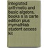 Integrated Arithmetic and Basic Algebra, Books a la Carte Edition Plus Mymathlab Student Access Kit