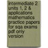 Intermediate 2 Units 1, 2 & Applications Mathematics Practice Papers For Sqa Exams Pdf Only Version