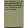 Janson's History of Art Portable Edition Book 4: The Modern World Plus Myartslab with Pearson Etext door Penelope J.E. Davies
