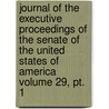 Journal Of The Executive Proceedings Of The Senate Of The United States Of America Volume 29, Pt. 1 door United States Congress. Senate