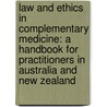 Law and Ethics in Complementary Medicine: A Handbook for Practitioners in Australia and New Zealand by Michael Weir