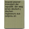 Leopold Jessner - Intendant Der Republik: Der Weg Eines Deutsch-J Dischen Regisseurs Aus Ostpreu En door Matthias Heilmann