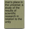 Man's Place In The Universe: A Study Of The Results Of Scientific Research In Relation To The Unity by Alfred Russell Wallace