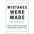 Mistakes Were Made (But Not By Me): Why We Justify Foolish Beliefs, Bad Decisions, And Hurtful Acts