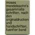 Moses Mendelssohn's Gesammelte Schriften, Nach Den Originaldrucken Und Handschriften, Fuenfter Band