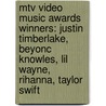 Mtv Video Music Awards Winners: Justin Timberlake, Beyonc Knowles, Lil Wayne, Rihanna, Taylor Swift door Books Llc